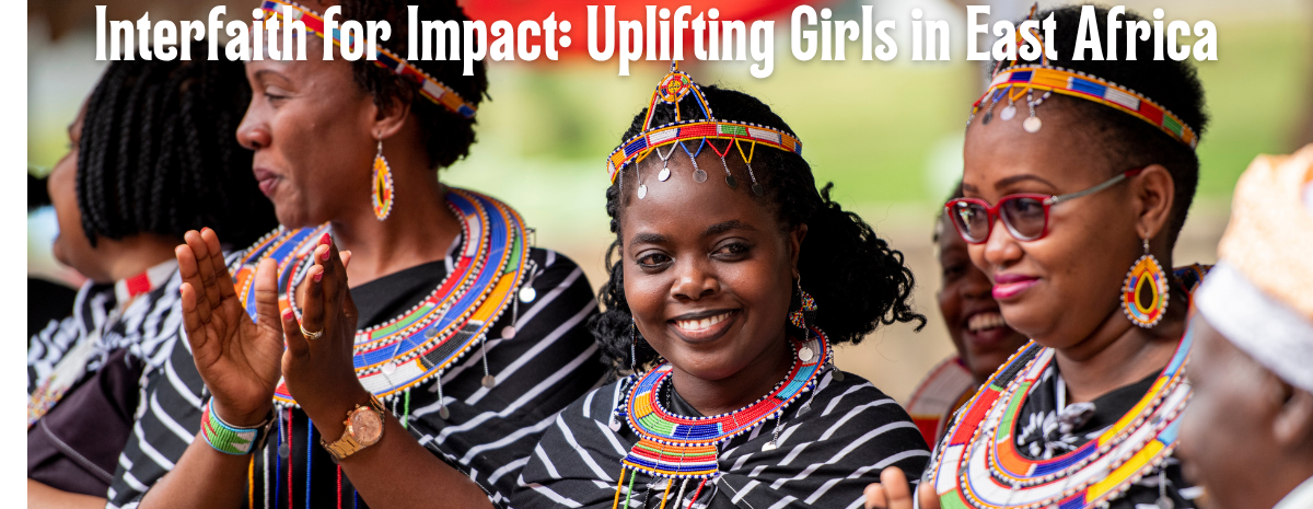 Interfaith for Impact: Uplifting Girls in East Africa
